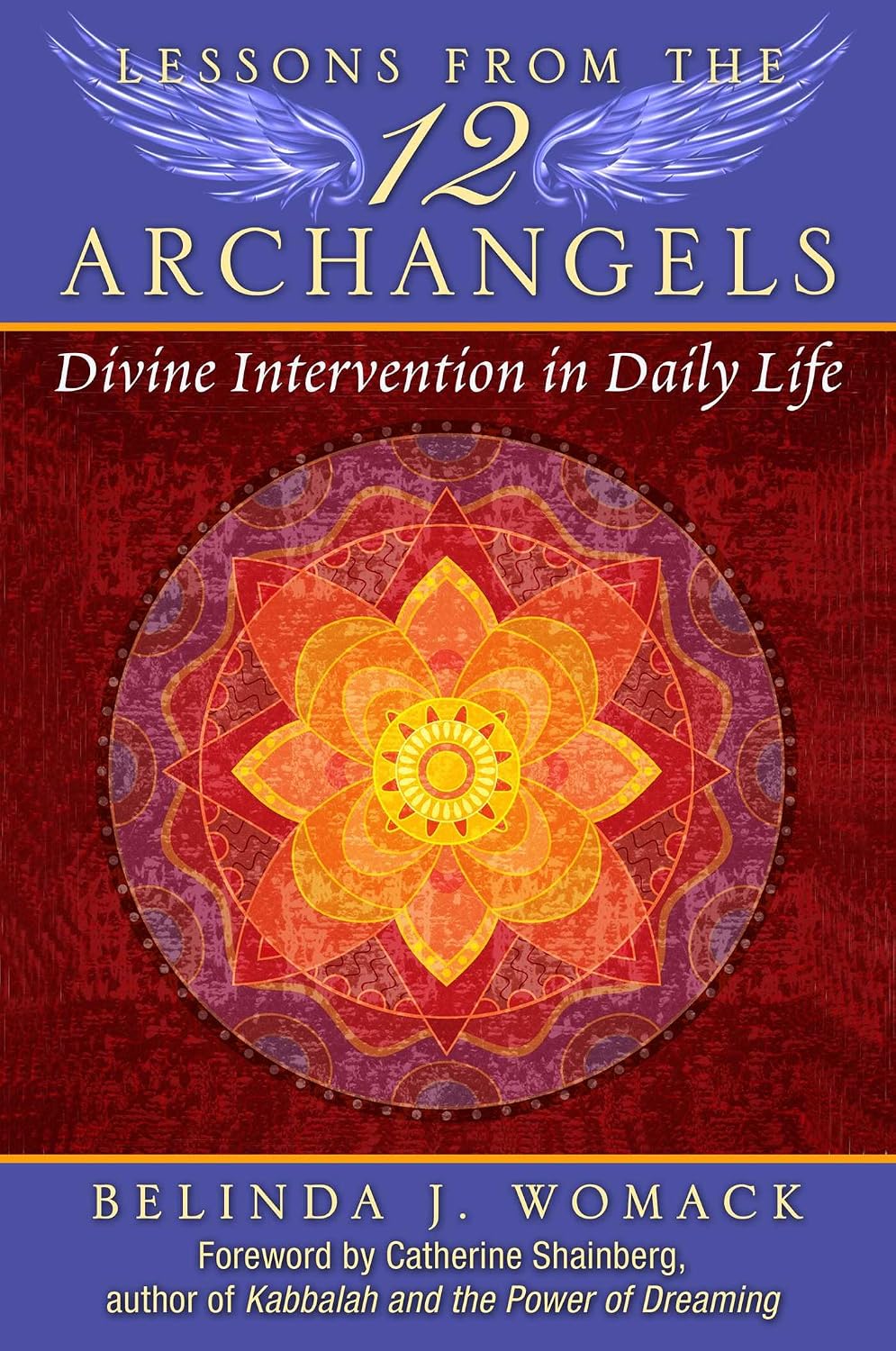 Lessons from the 12 archangels: divine intervention in daily life