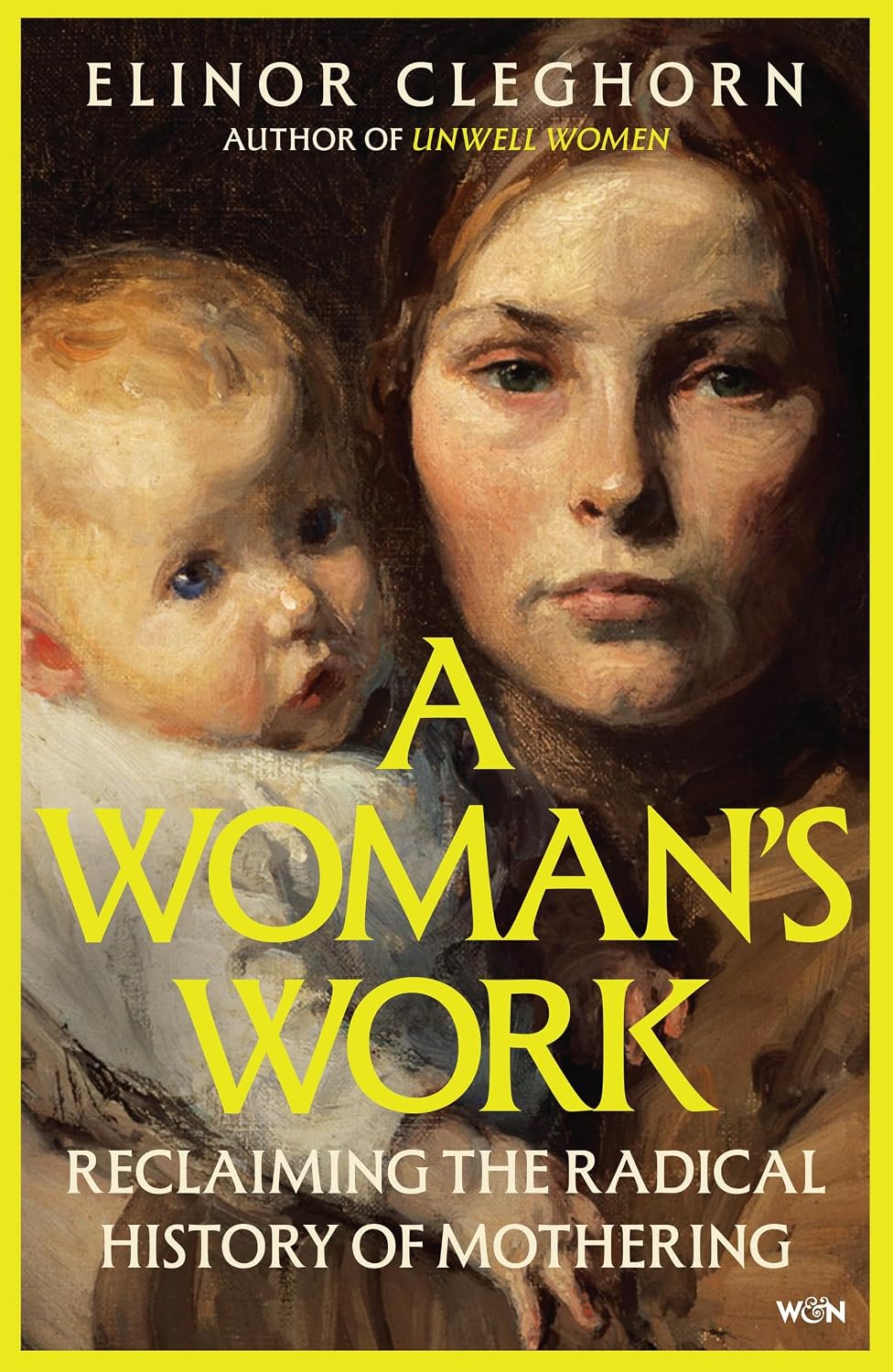 A Woman’s Work: a History of Motherhood