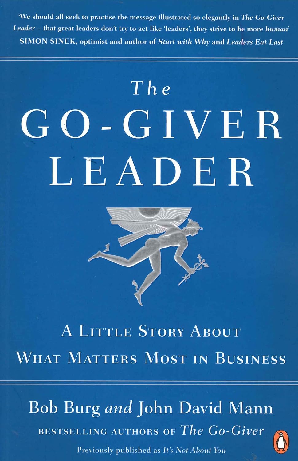 Go-Giver Leader: A Little Story about What Matters Most in Business