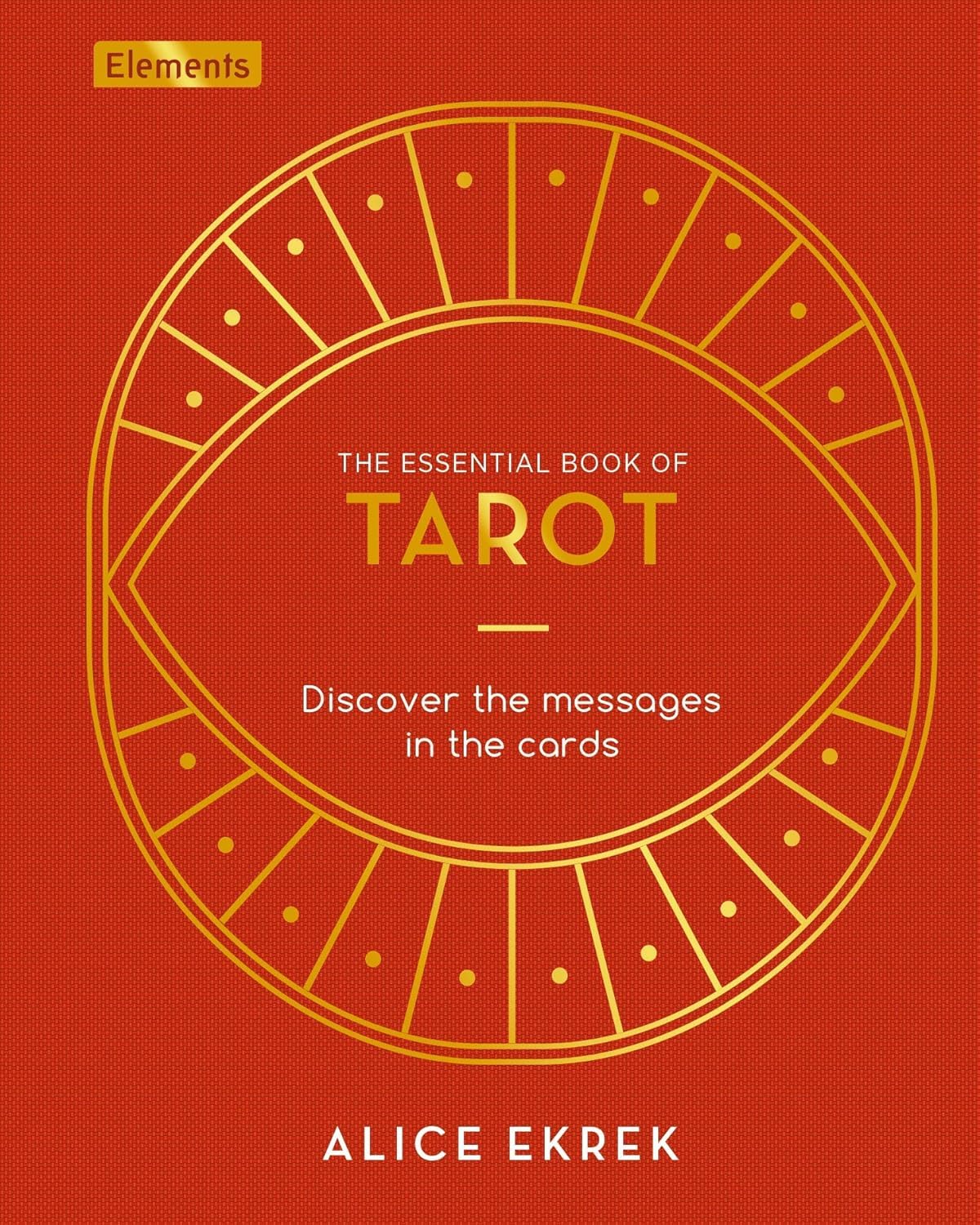 Essential Book of Tarot: Discover the Messages in the Cards