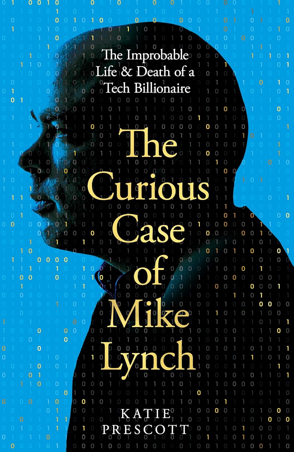 The Curious Case of Mike Lynch: the Improbable Life & Death of a Tech Billionaire