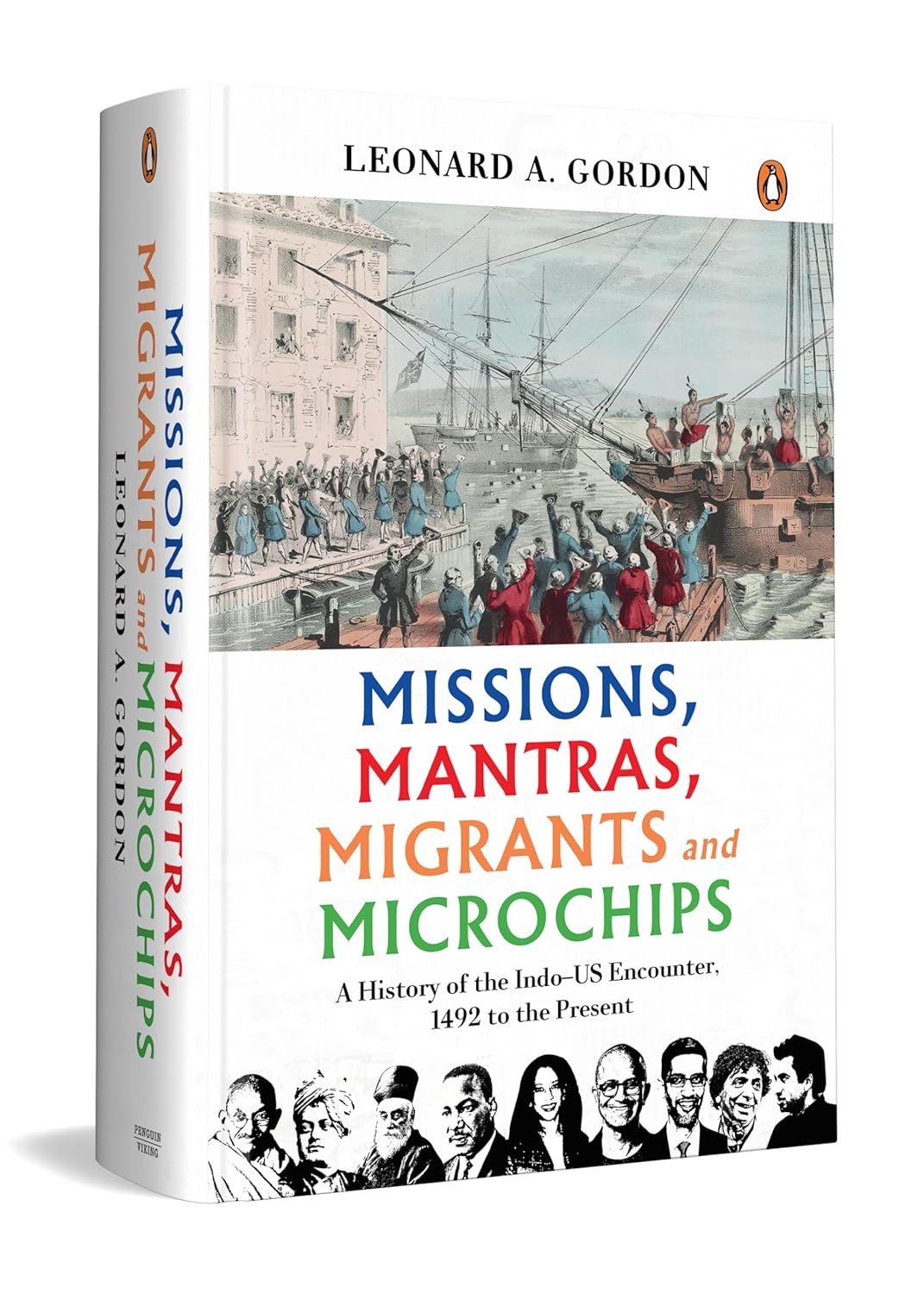 Missions, Mantras, Migrants and Microchips: A History of the Indo-US Encounter, 1492 to Present