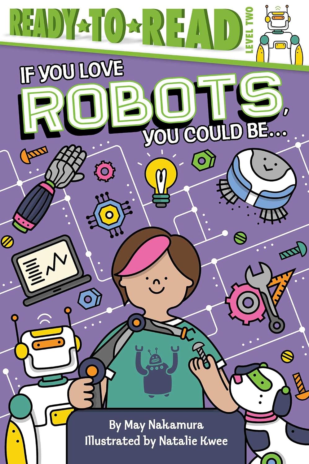 If You Love Robots, You Could Be...: Ready-To-Read Level 2