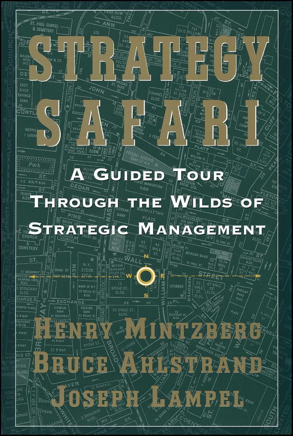 Strategy Safari: A Guided Tour Through The Wilds of Strategic Management