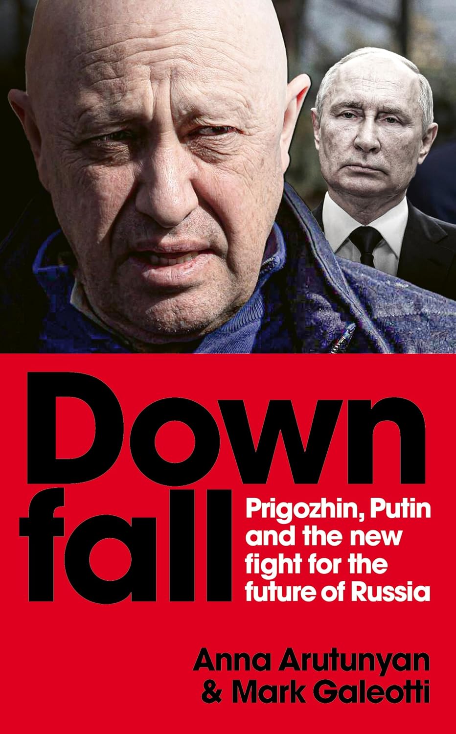 End Game: Prigozhin and Putin, and the New Fight for the Future of Russia