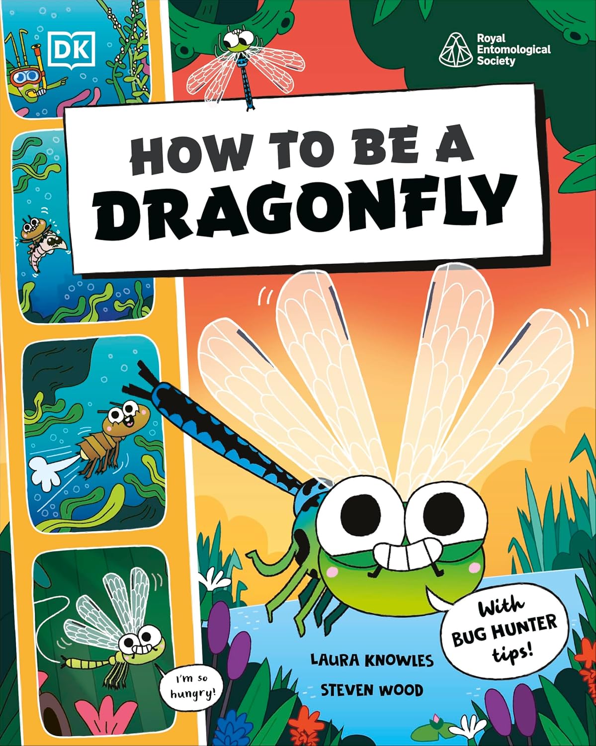 How to Be a Dragonfly (in Association with the Royal Entomological Society)