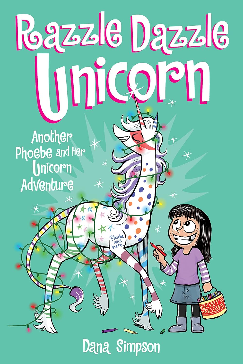 Razzle Dazzle Unicorn: Another Phoebe and Her Unicorn Adventure