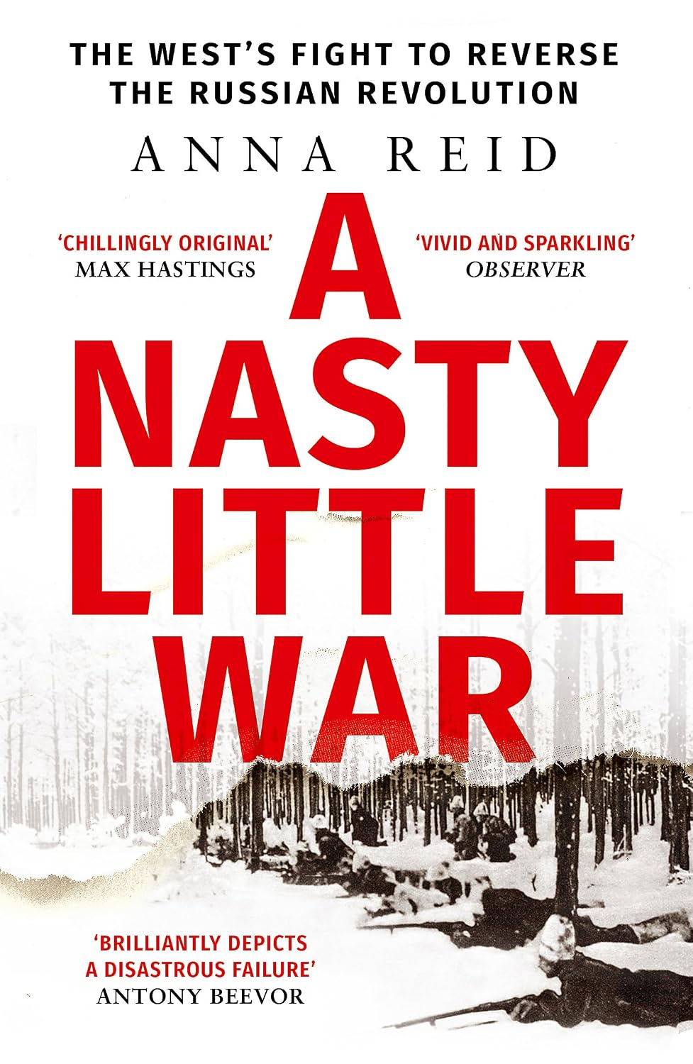 Nasty Little War: The West's Fight to Reverse the Russian Revolution