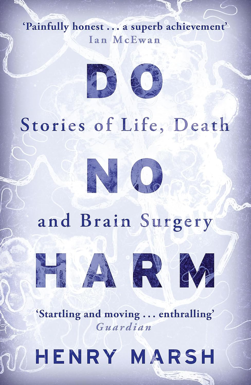 Do No Harm: Stories of Life, Death, and Brain Surgery