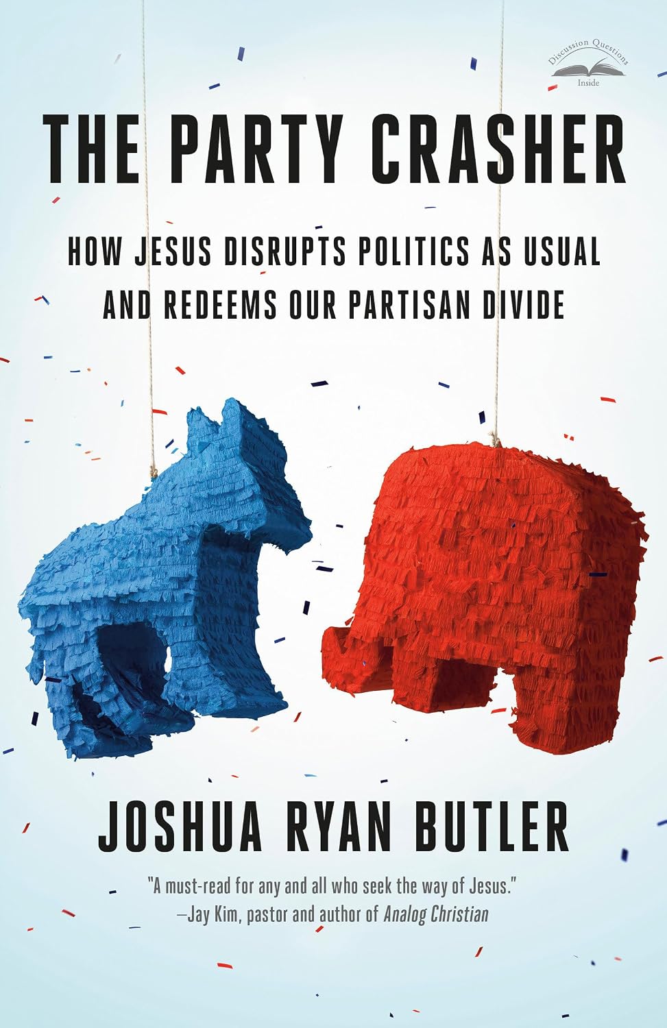 Party Crasher: How Jesus Disrupts Politics As Usual and Redeems Our Partisan Divide