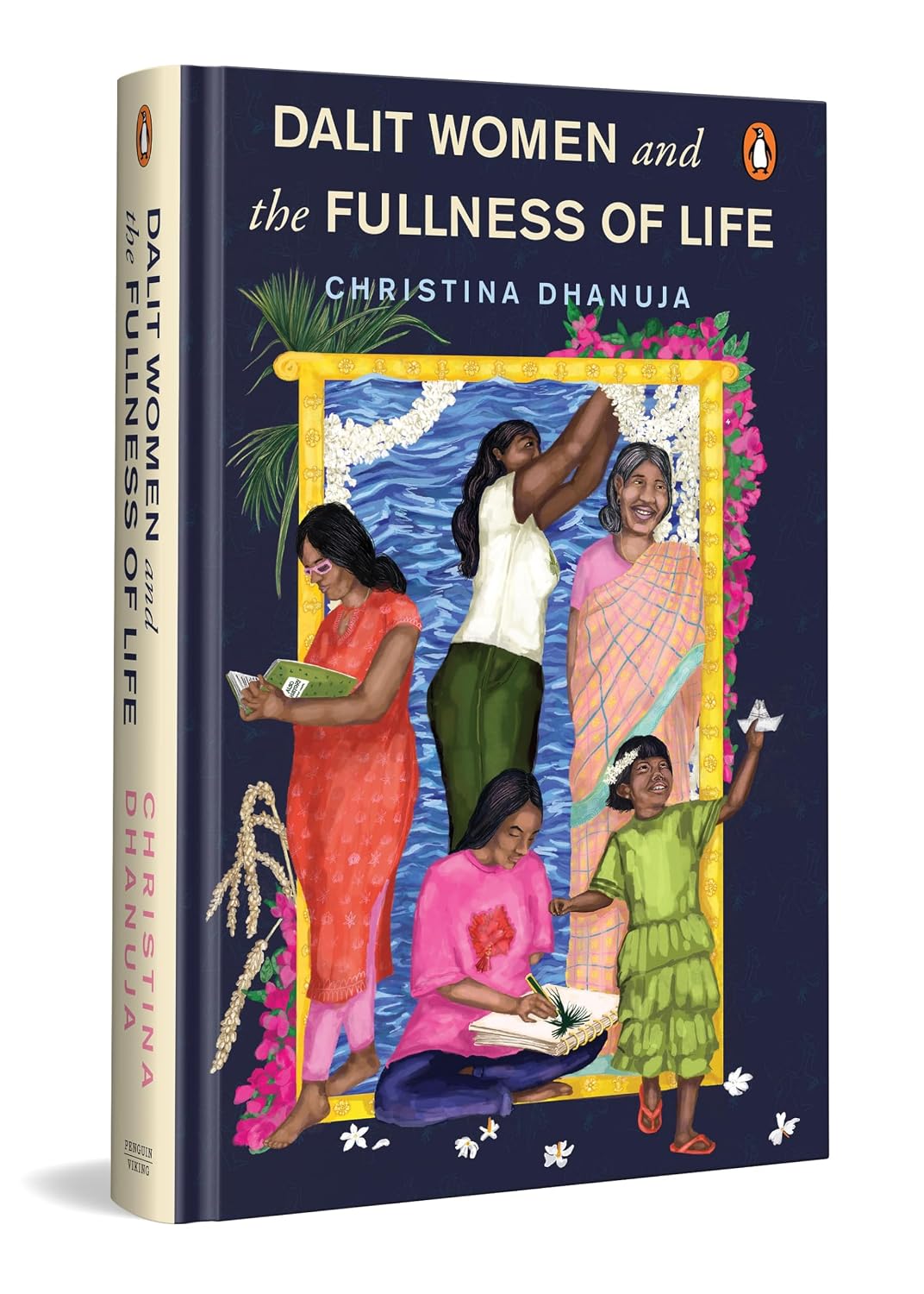 Dalit Women and the Fullness of Life: a Provocative Exploration of Caste, Womanhood, Faith, Memory and Liberation