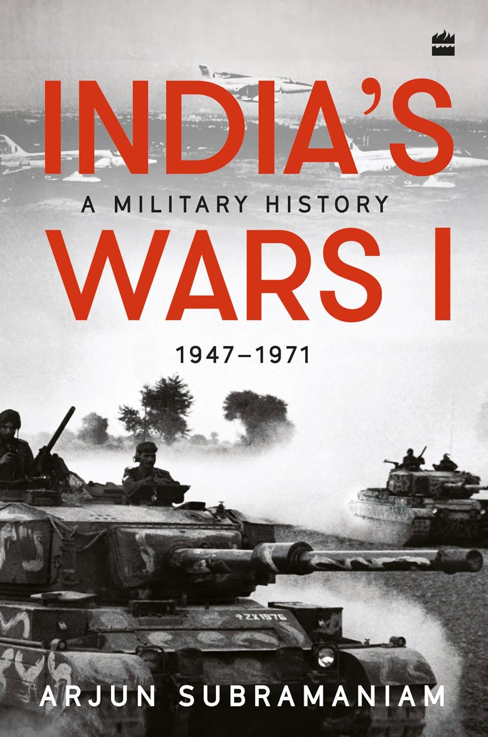 India's Wars: a Military History, 1947-1971