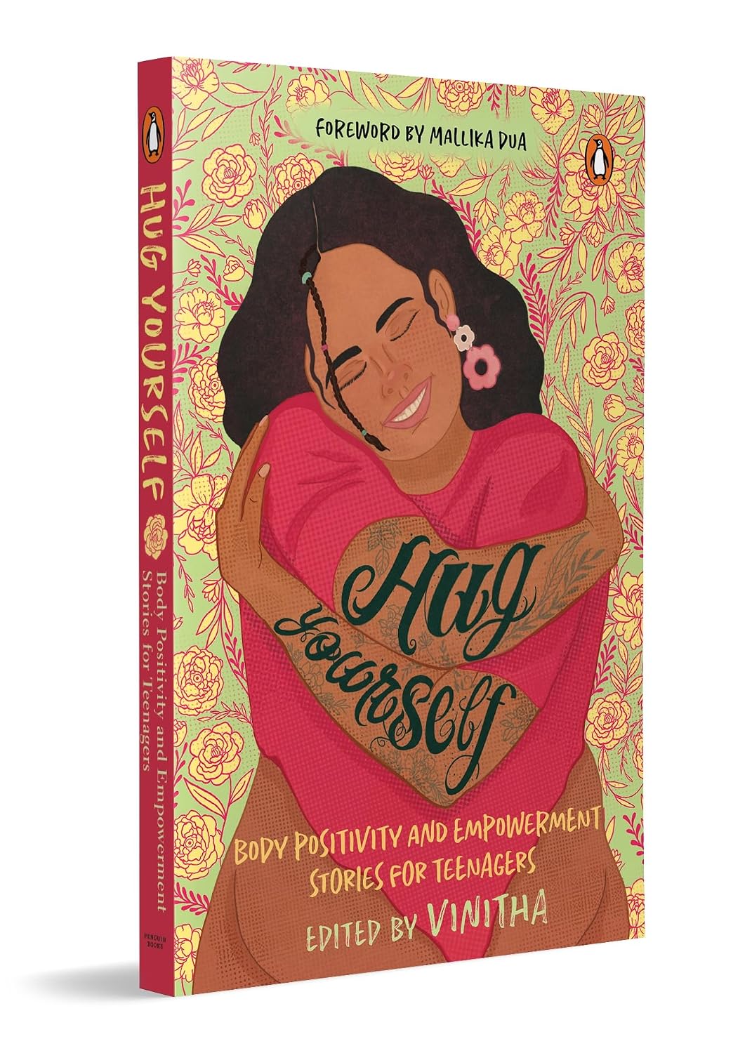 Hug Yourself: Body Positivity and Empowerment Stories for Teenagers a Powerful Anthology of 16 Stories Featuring Prominent Writers Like Anuja Chandramouli, Harshikaa Udasi, Santhini Govindan, Shals Mahajan among Others