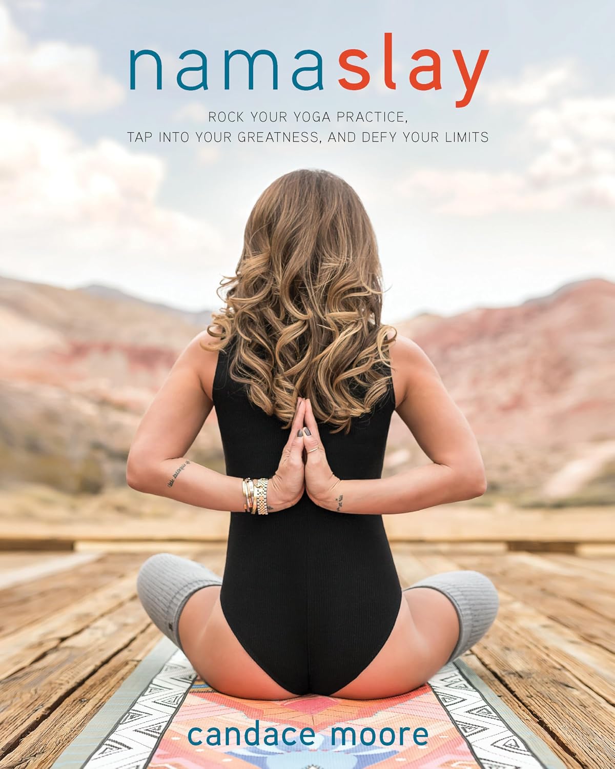 Namaslay: rock your yoga practice, tap into your greatness, and defy your limits