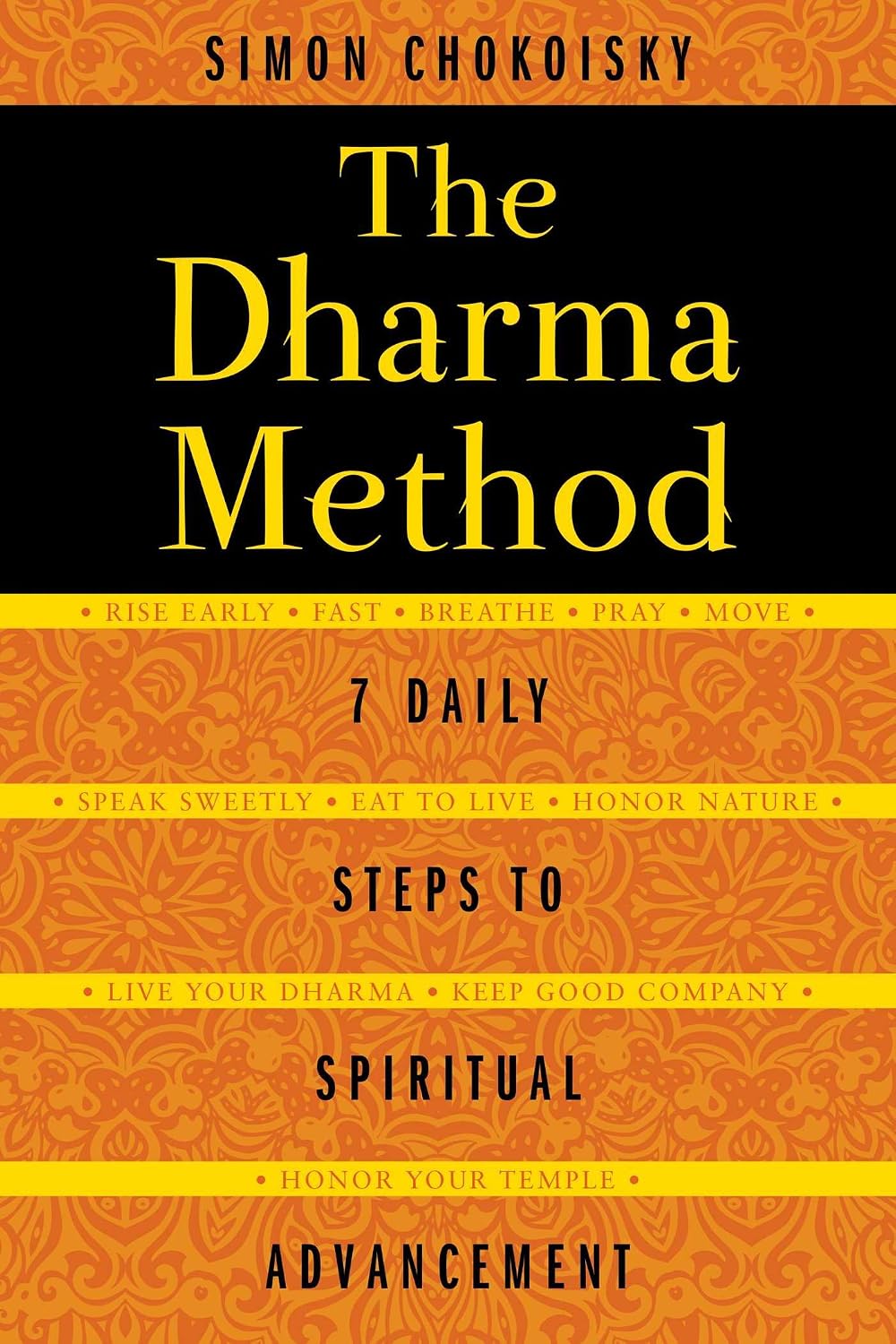 Dharma Method: 7 Daily Steps to Spiritual Advancement