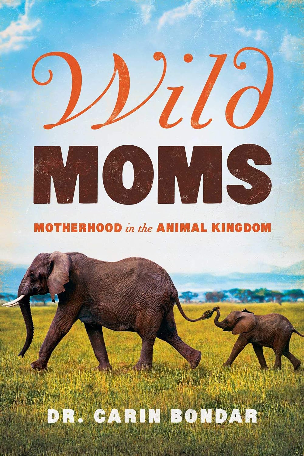 Wild moms: motherhood in the animal kingdom