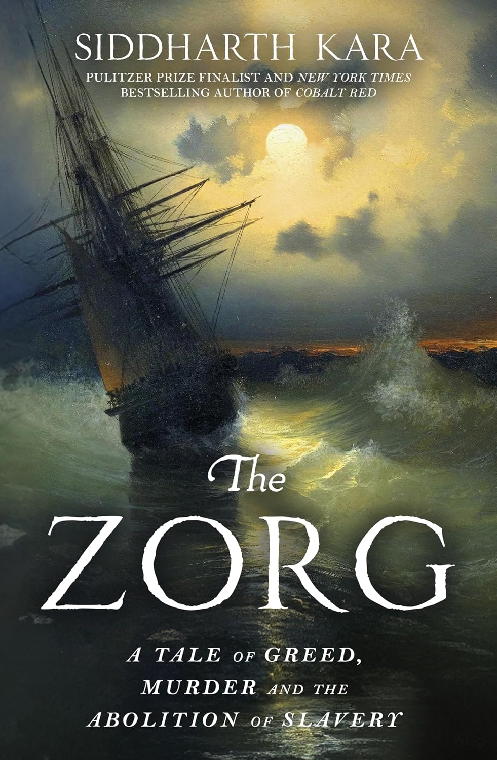 Zorg: A Tale of Greed and Murder That Inspired the Abolition of Slavery