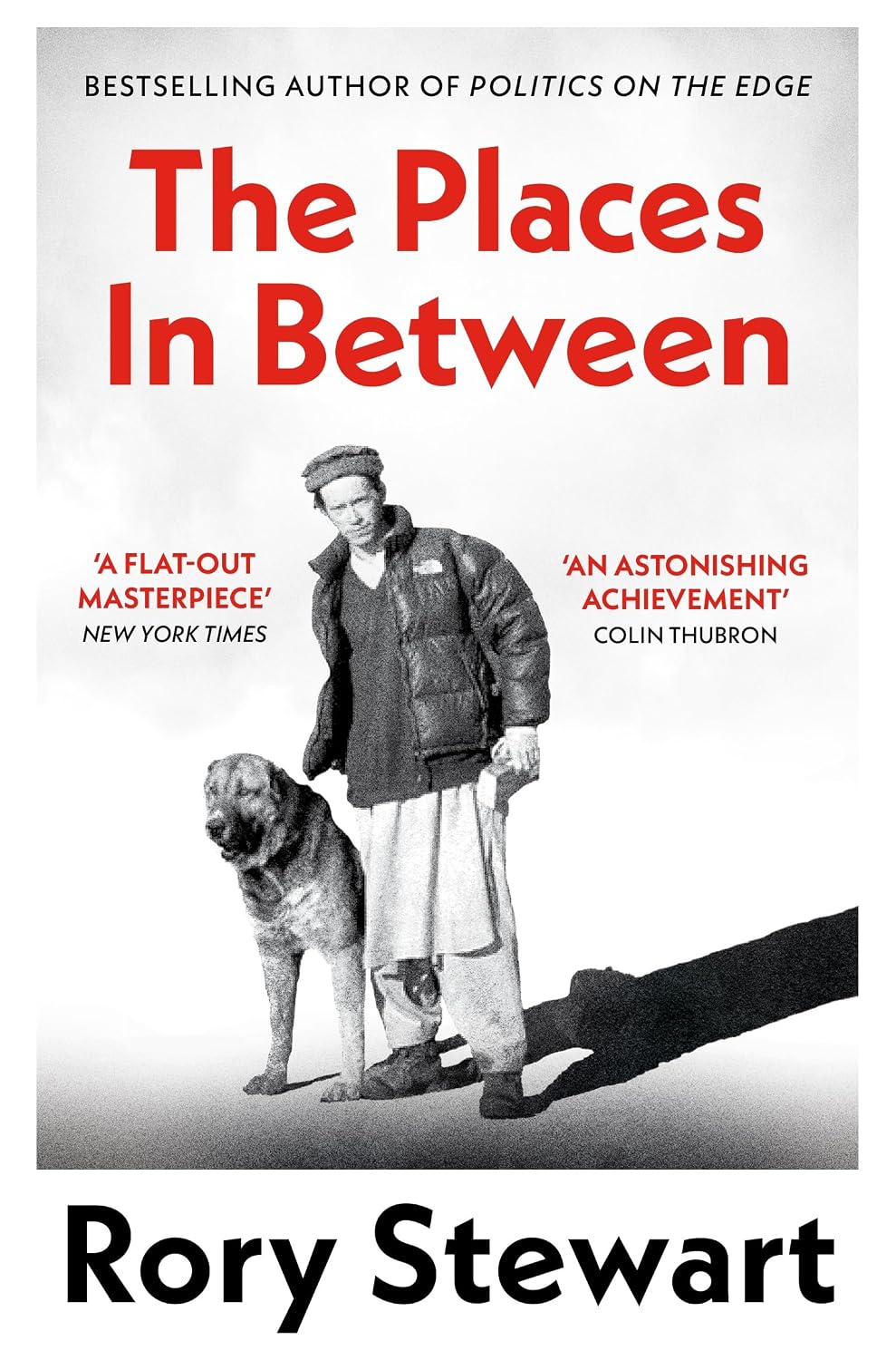 Places in Between: A Vivid Account of a Death-Defying Walk Across War-torn Afghanistan