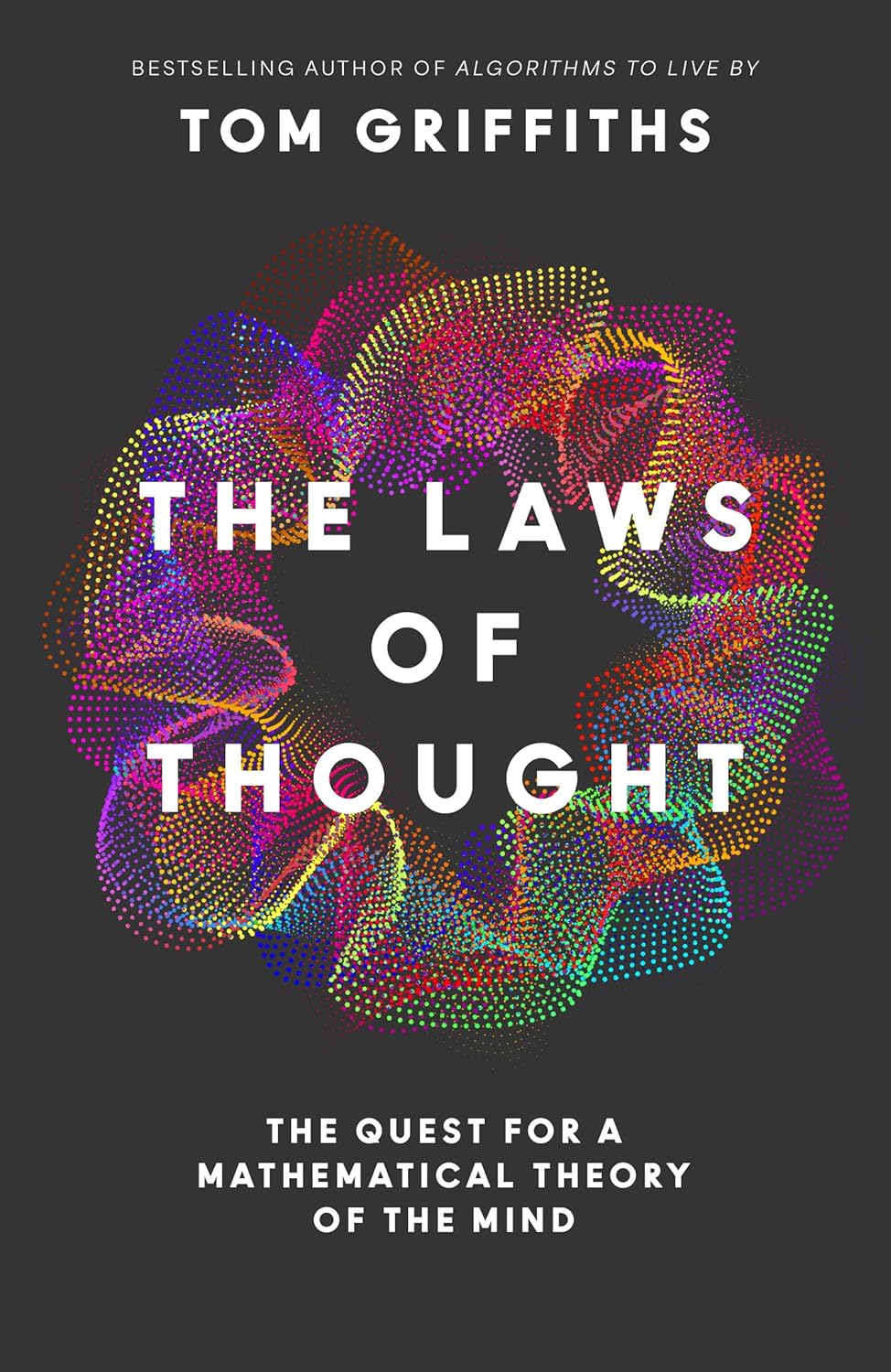 The Laws of Thought: the Quest for a Mathematical Theory of the Mind