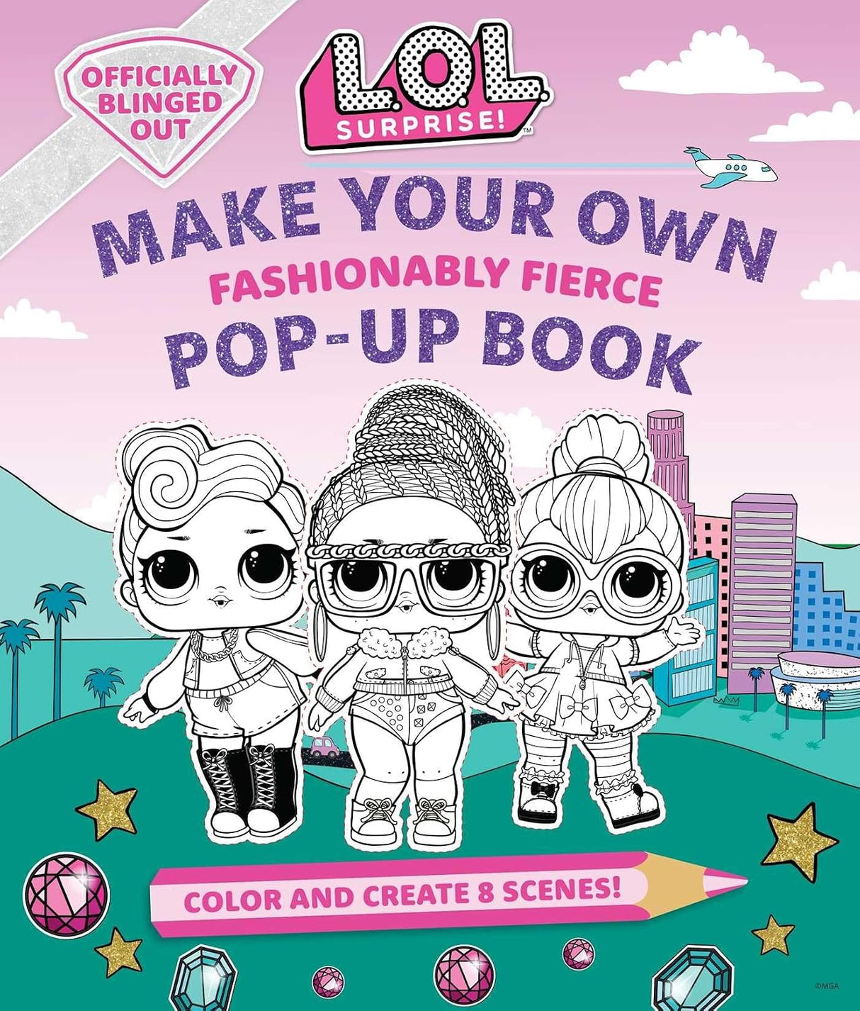 L. O. L. Surprise!: Make Your Own Pop-Up Book: Fashionably Fierce : (LOL Surprise Activity Book, Gifts for Girls Aged 5+, Coloring Book)