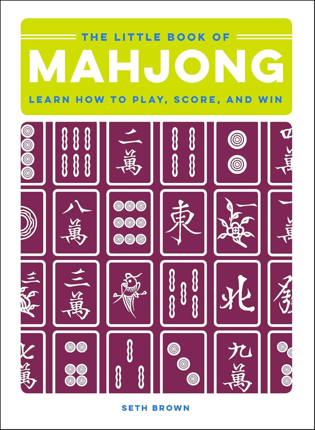 Little Book of Mahjong: Learn How to Play, Score, and Win