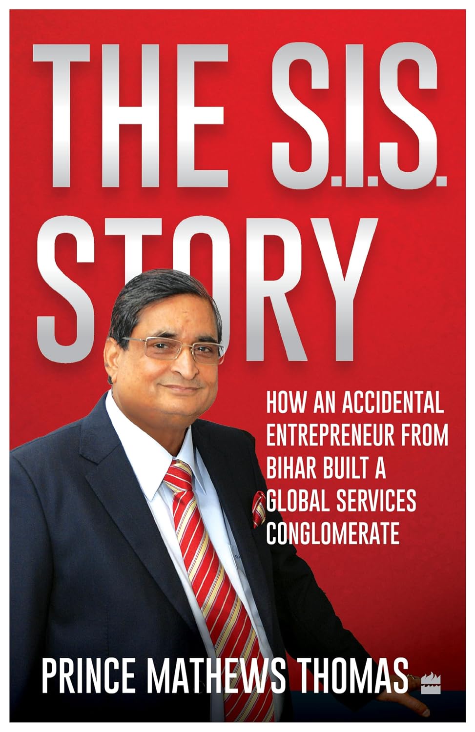 The Sis Story: How an Accidental Entrepreneur From Bihar Created a Global Services Conglomerate