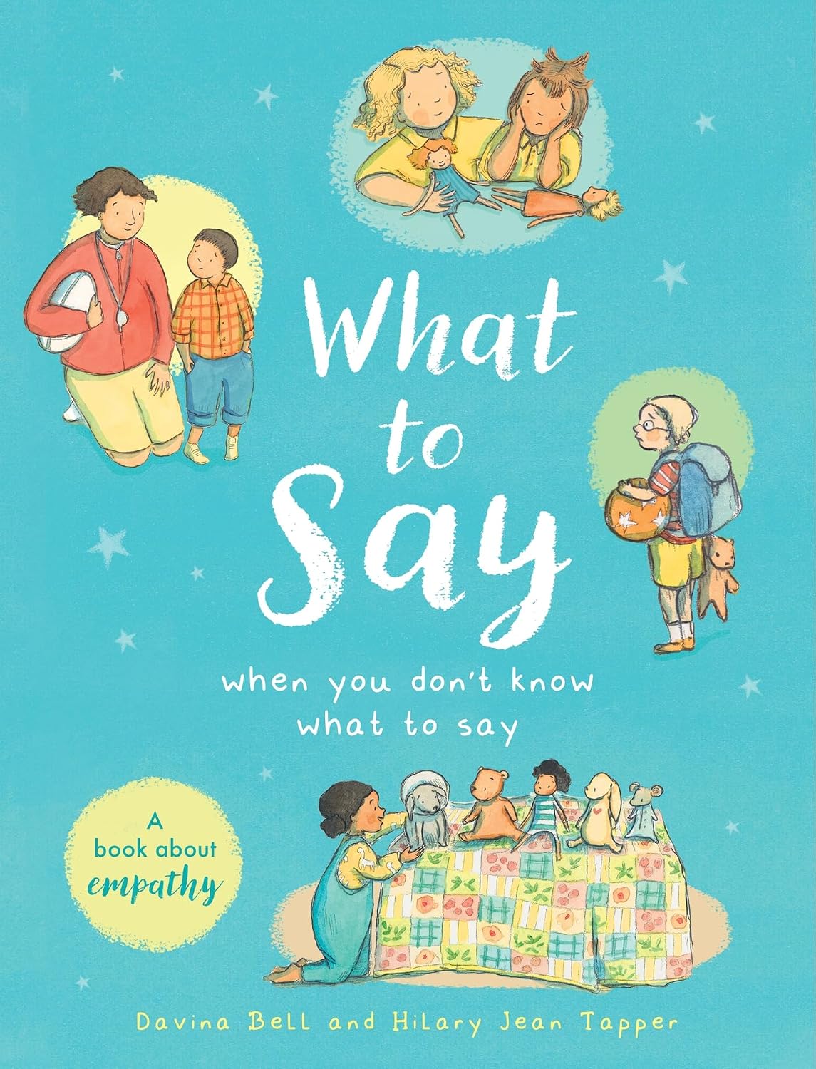 What to Say When You Don't Know What to Say: What to Say When Things Feel Tricky
