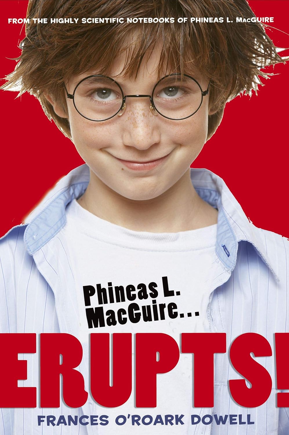 Phineas L. MacGuire . . . Erupts!: The First Experiment (From the Highly Scientific Notebooks of Phineas L. Macguire)