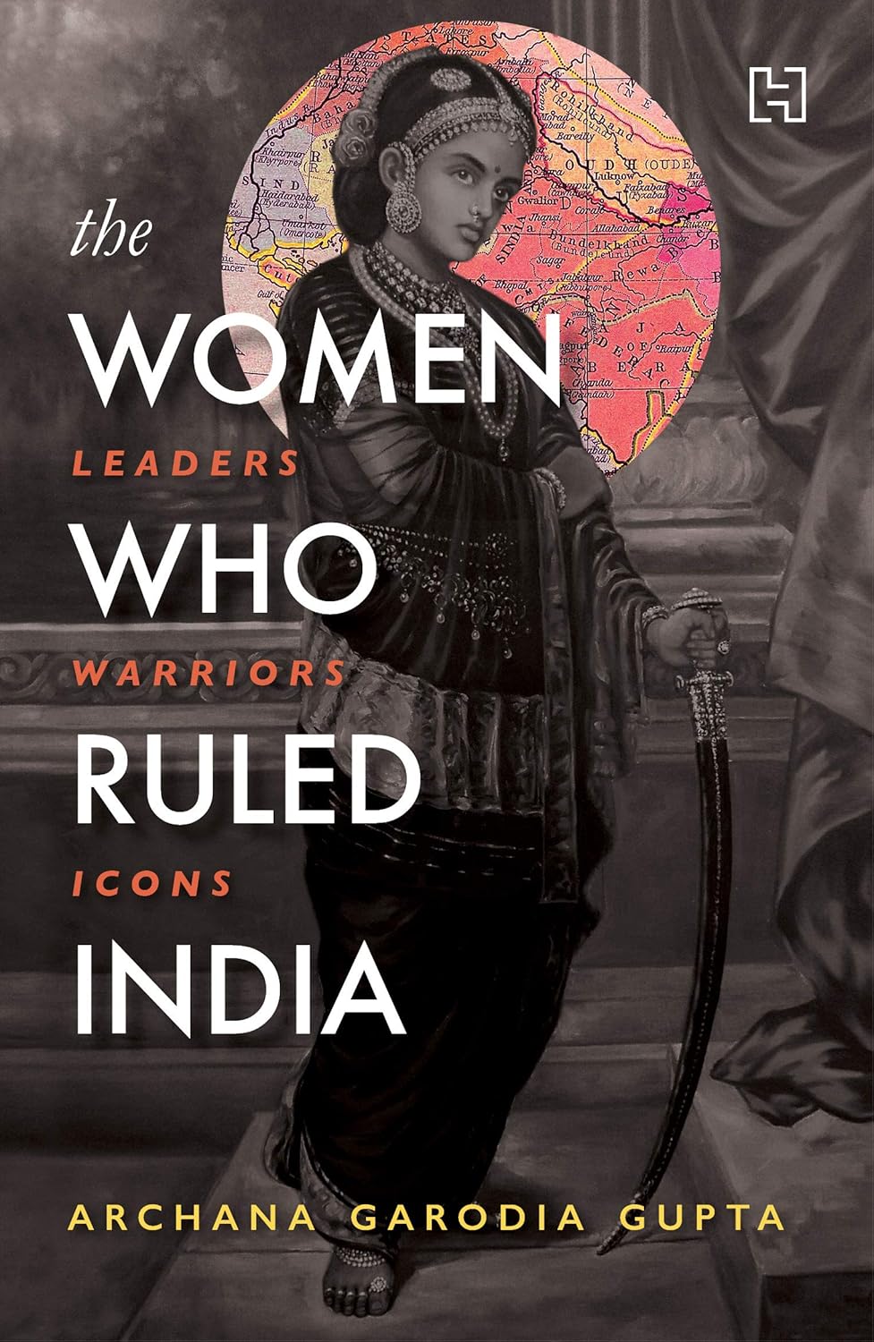 Women Who Ruled India, the