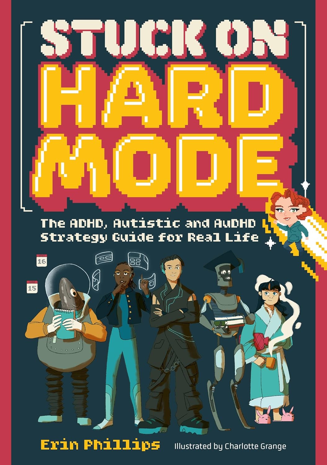 Stuck on Hard Mode: the Adhd, Autistic and Audhd Strategy Guide for Real Life