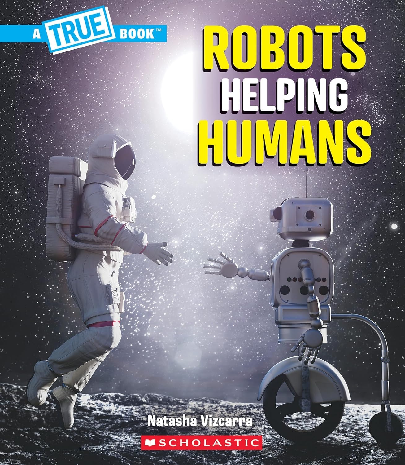 A True Book: Robots Helping Humans