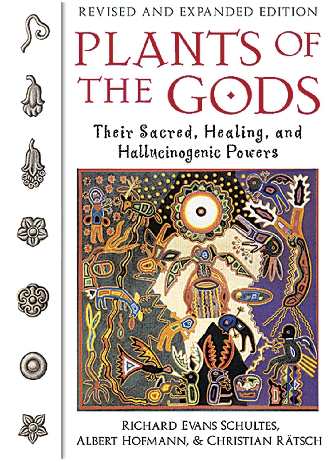 Plants of the Gods: Their Sacred, Healing, and Hallucinogenic Powers