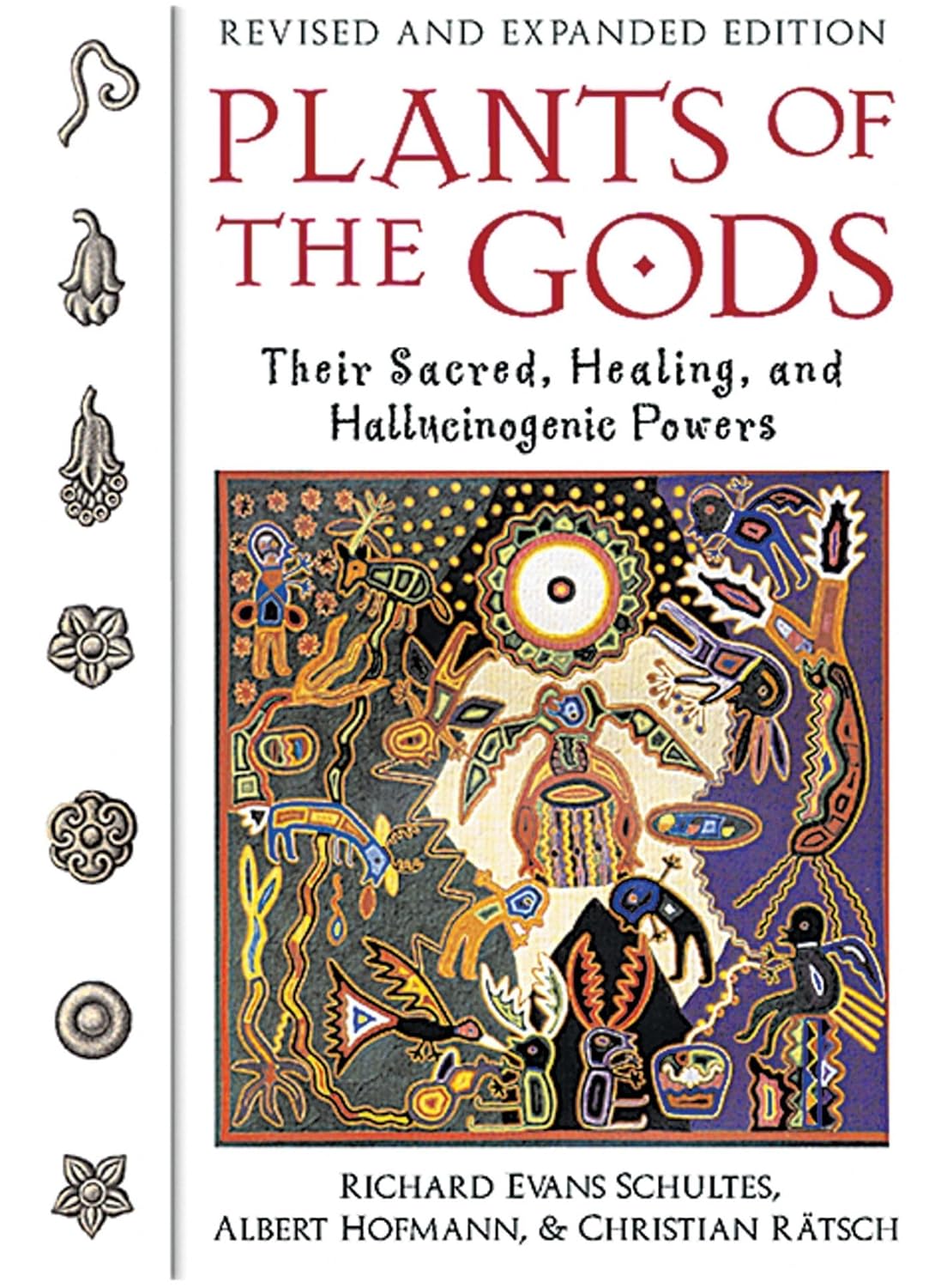Plants of the Gods: Their Sacred, Healing, and Hallucinogenic Powers