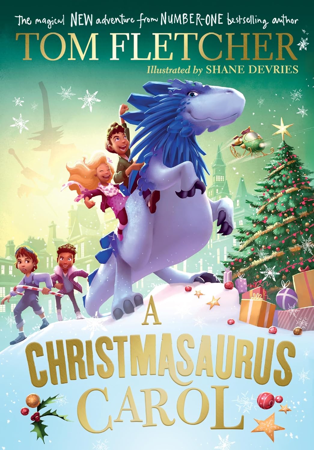Christmasaurus Carol: A Brand-New Festive Adventure from Number-one-bestselling Author Tom Fletcher