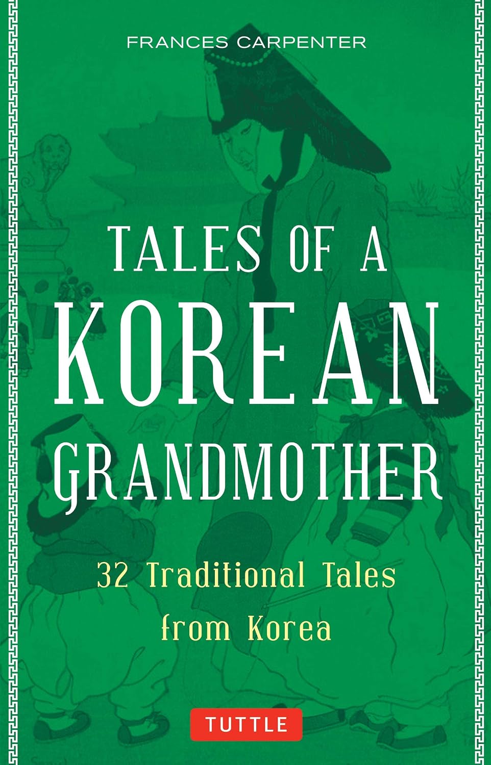 Tales of a Korean Grandmother : 32 Traditional Tales from Korea