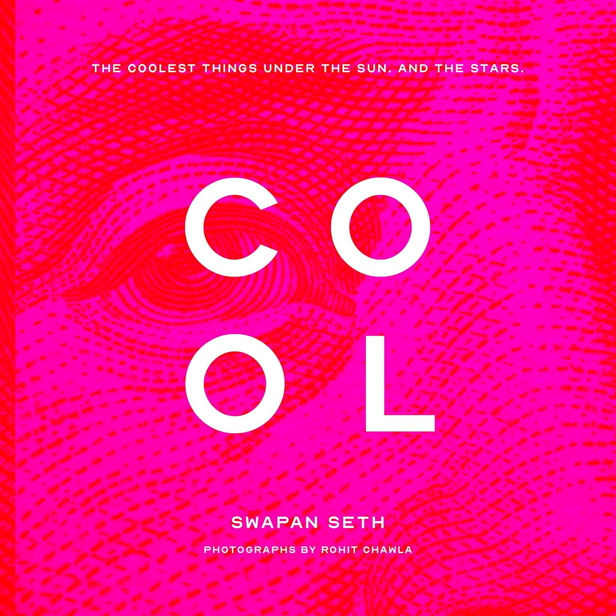 Cool : The Coolest Things Under the Sun & the Stars