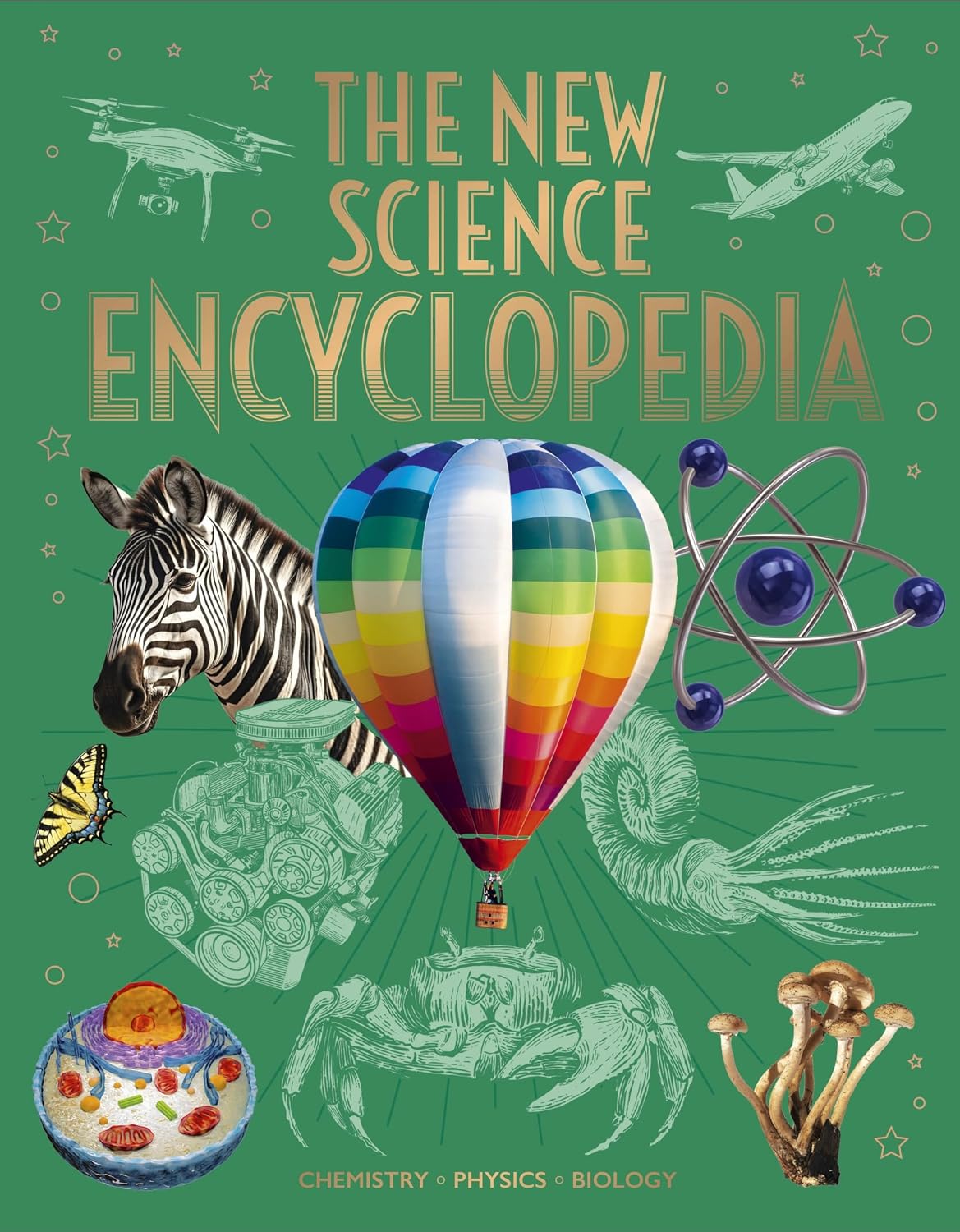 New Science Encyclopedia: Chemistry, Physics, Biology