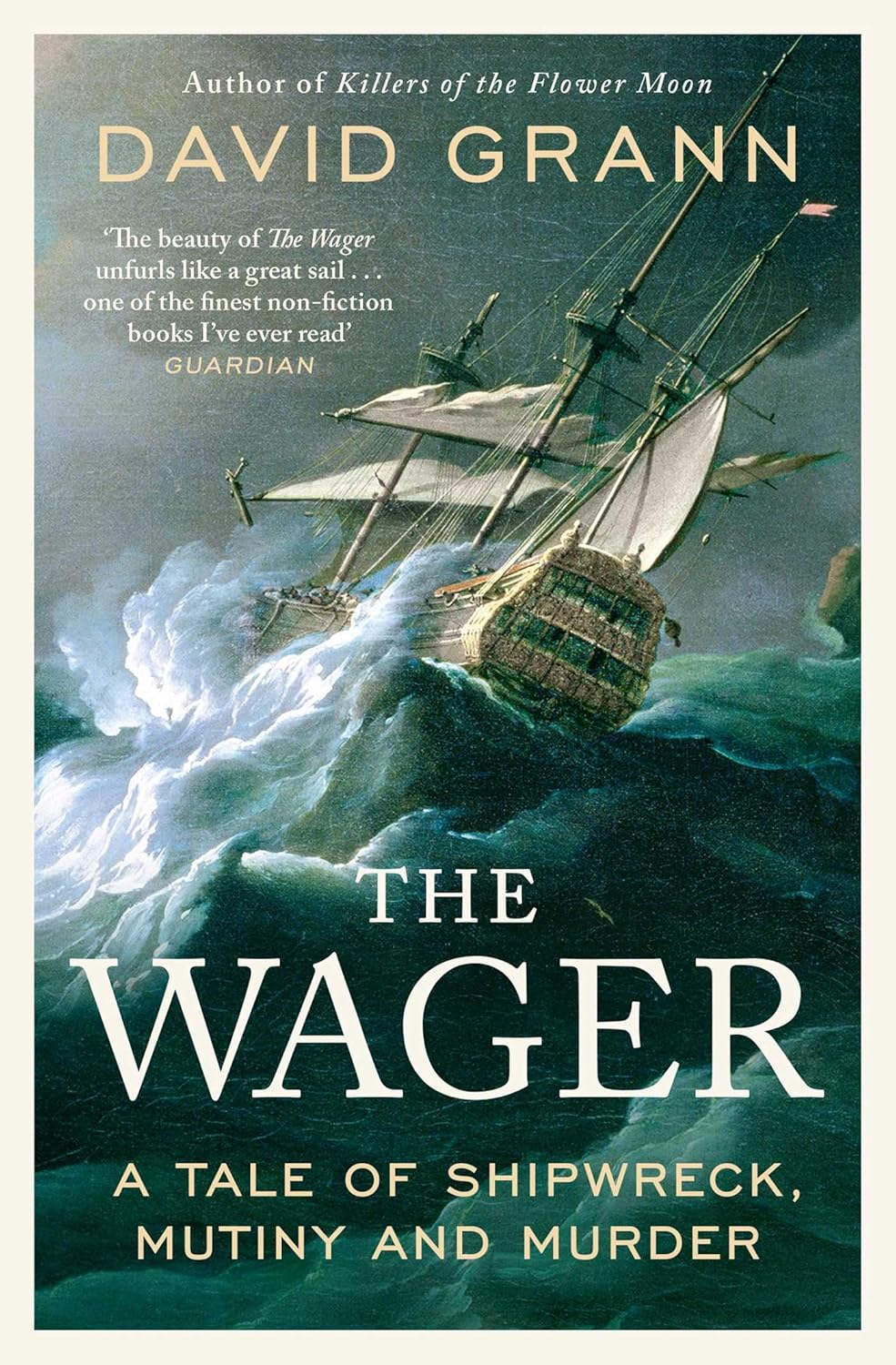 Wager: A Tale of Shipwreck, Mutiny and Murder