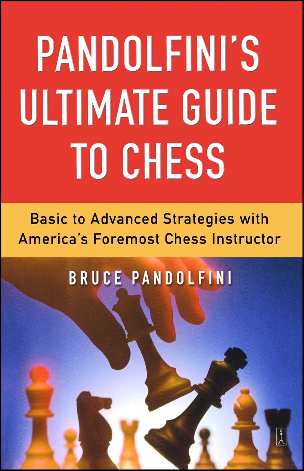 Pandolfini's ultimate guide to chess