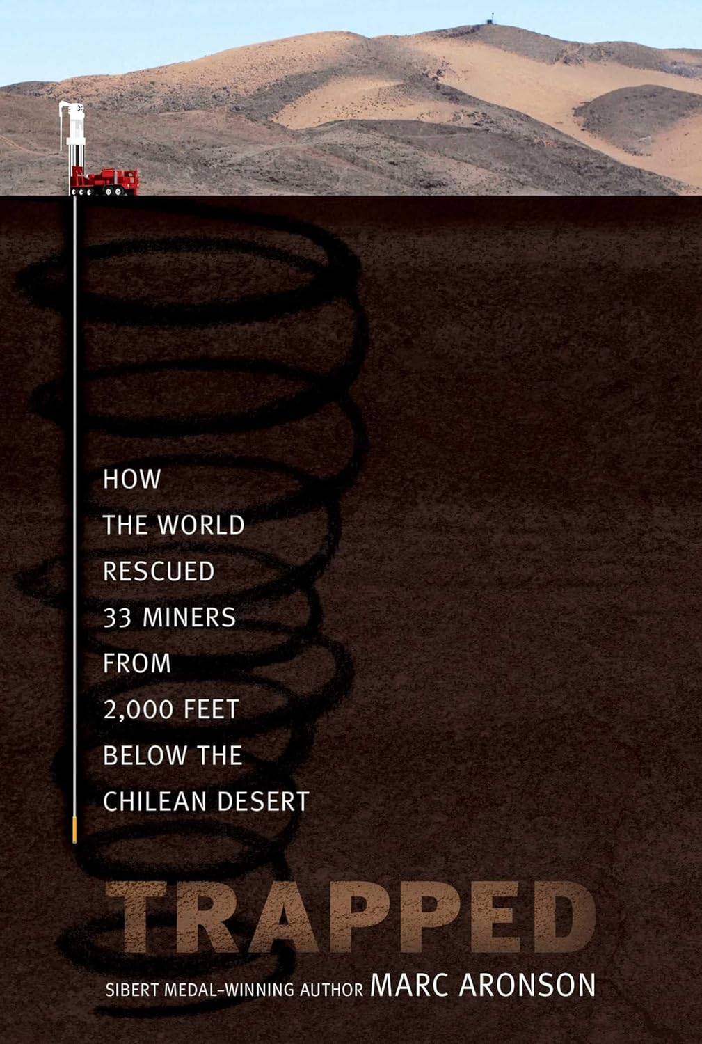 Trapped: How the World Rescued 33 Miners from 2,000 Feet Below the Chilean Desert