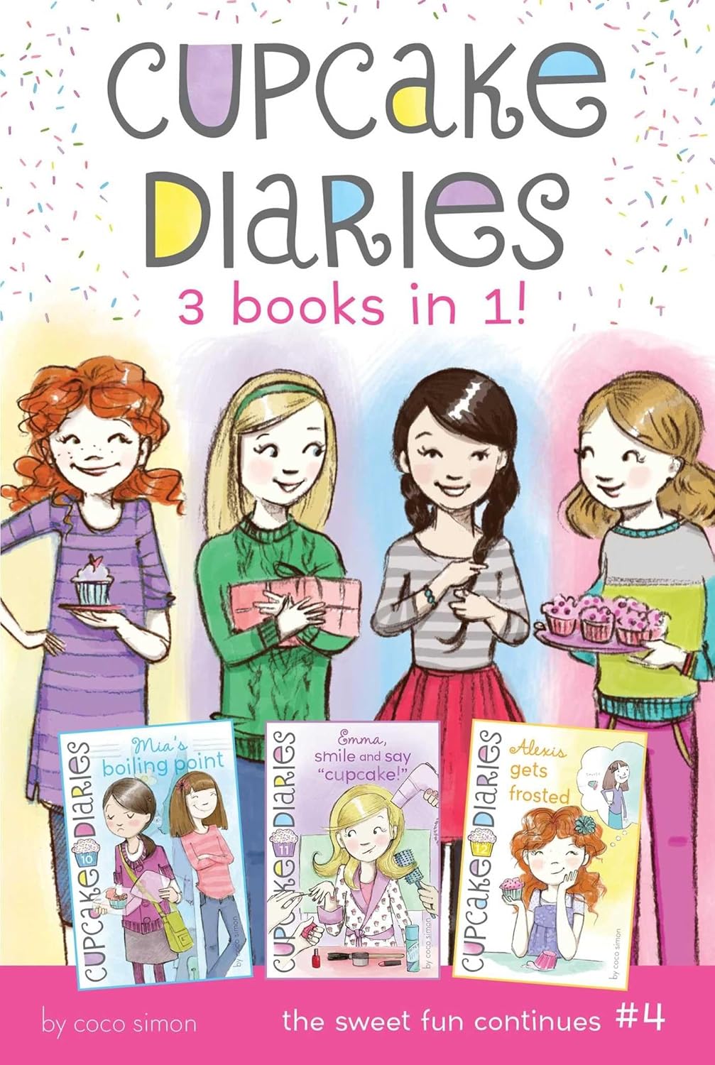 Cupcake Diaries 3 Books In 1! #4: Mia's Boiling Point; Emma, Smile and Say "Cupcake!"; Alexis Gets Frosted