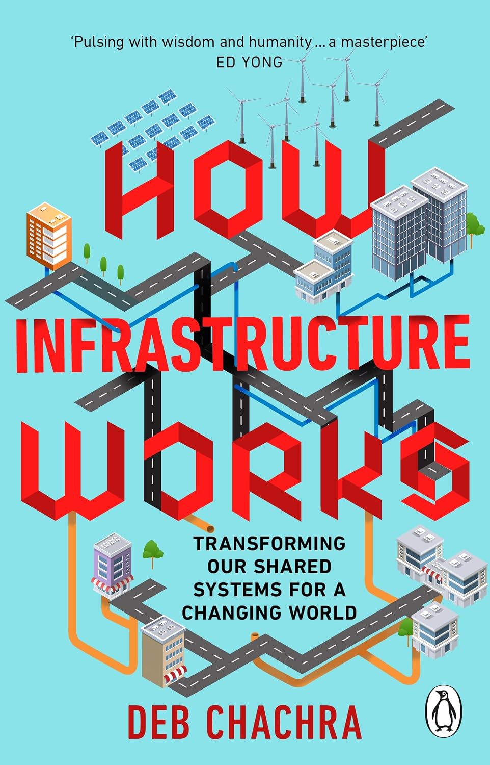 How Infrastructure Works: Transforming Our Shared Systems for a Changing World