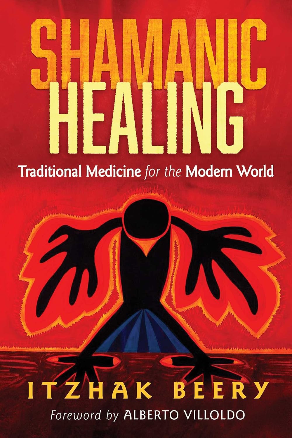 Shamanic healing: traditional medicine for the modern world