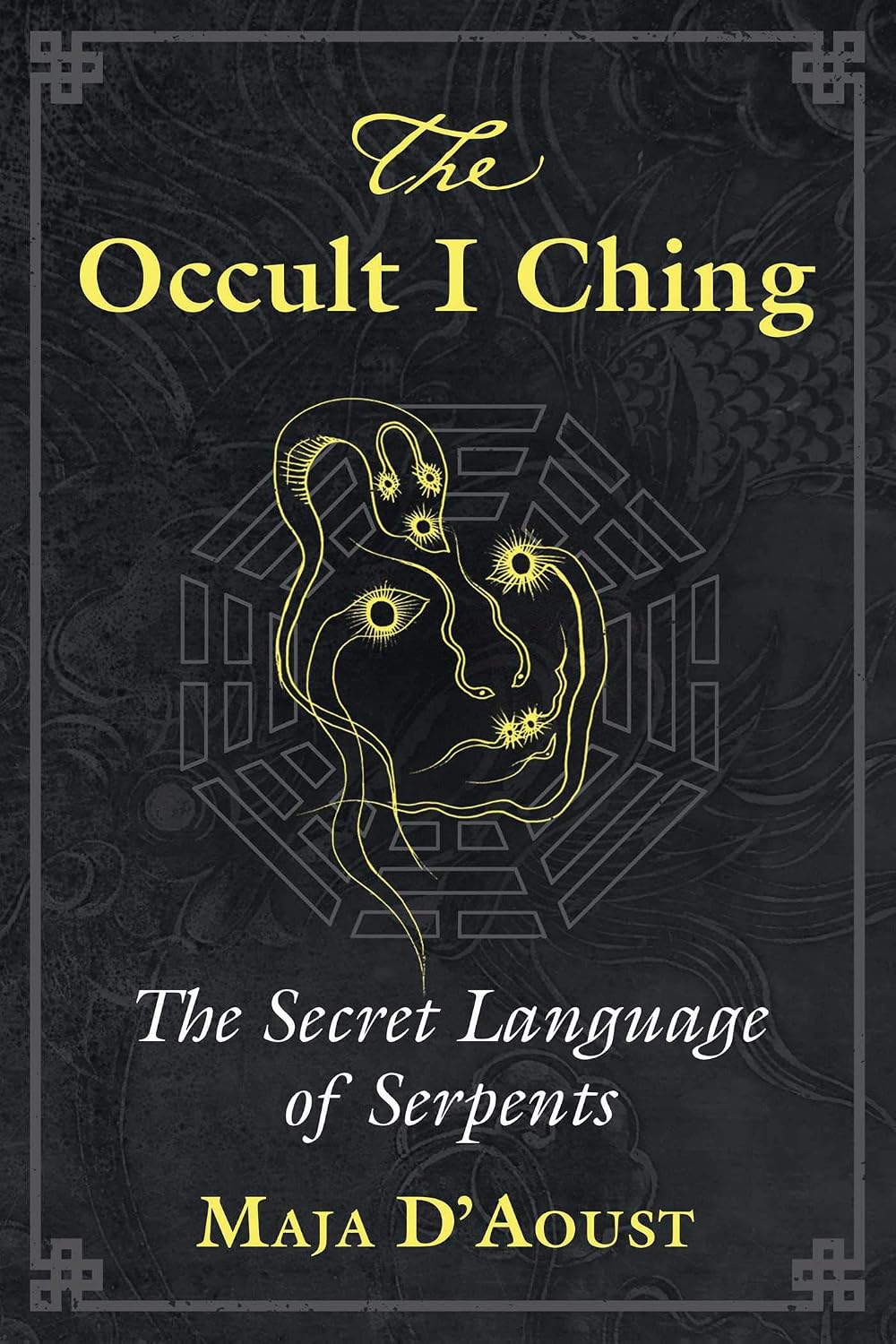 Occult I Ching: The Secret Language of Serpents