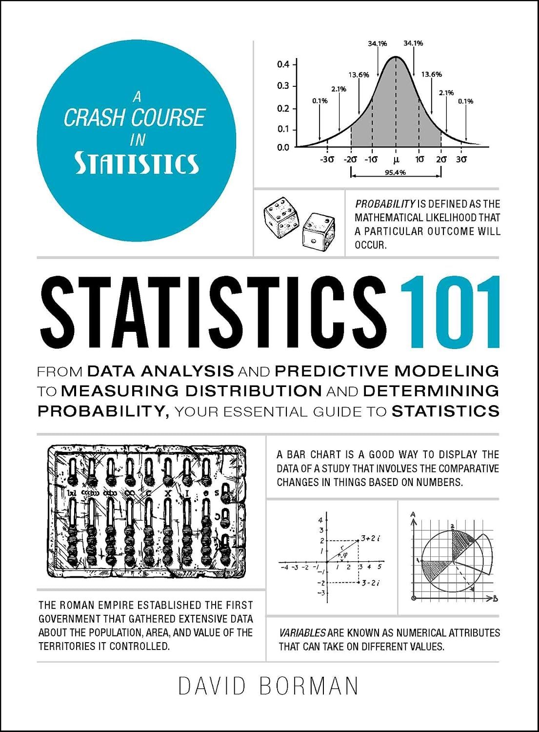 Statistics 101: From Data Analysis and Predictive Modeling to Measuring Distribution and Determining Probability, Your Essential Guide to Statistics