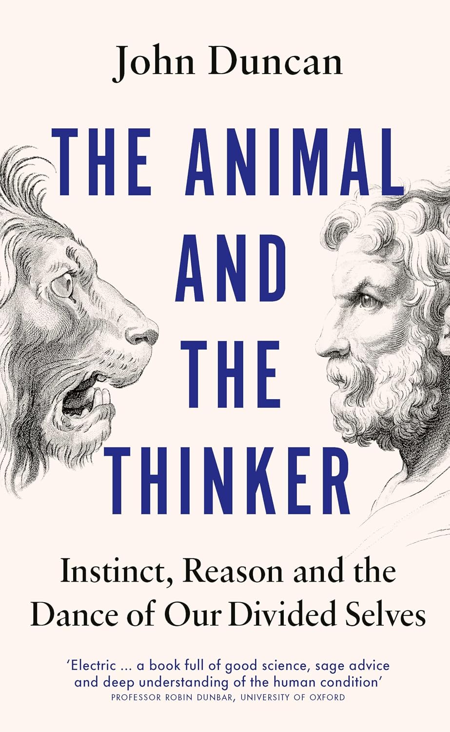 Animal and the Thinker: Instinct, Reason and the Dance of Our Divided Selves