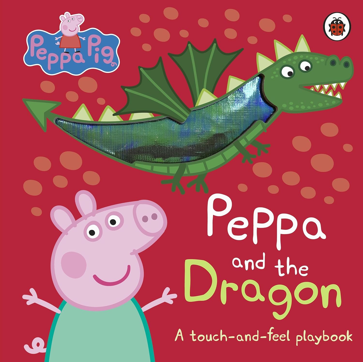Peppa Pig: Peppa and the Dragon: a Touch-and-feel Playbook