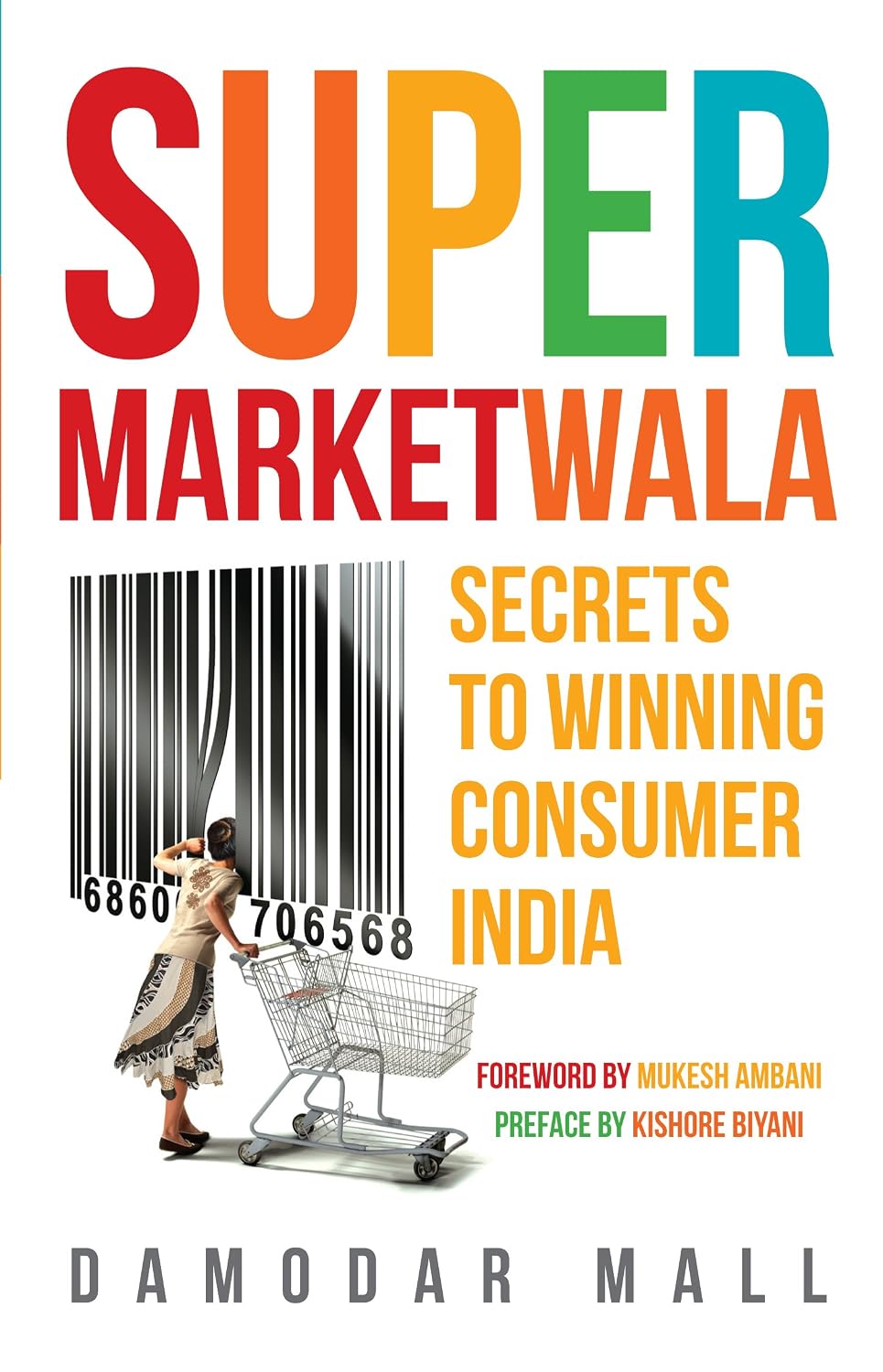 Super marketwala: secrets to winning consumer India