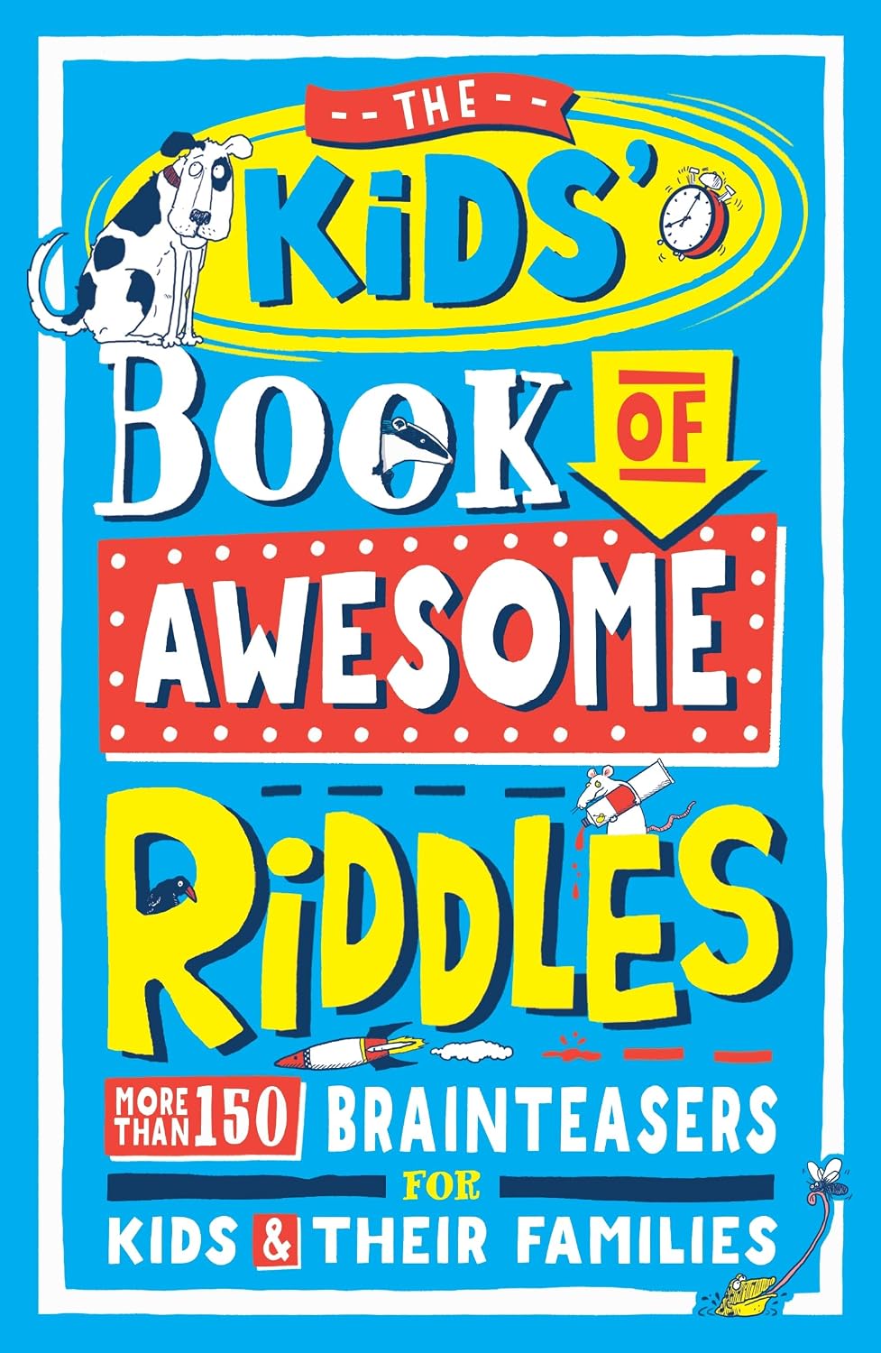 Kids' Book of Awesome Riddles: 300 Brain Teasers for Children and Their Families