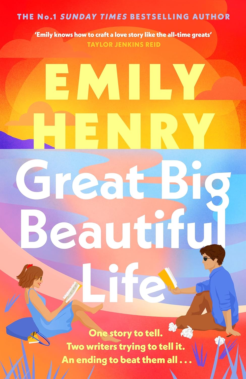 Great Big Beautiful Life: One story to tell. Two writers trying to tell it. An ending to beat them all.
